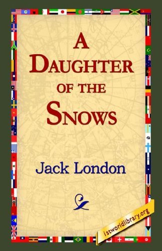 Cover for Jack London · A Daughter of the Snows (Hardcover bog) (2006)
