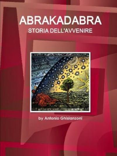Cover for Antonio Ghislanzoni · Abrakadabra Storia Dell'Avvenire (Pocketbok) (2016)