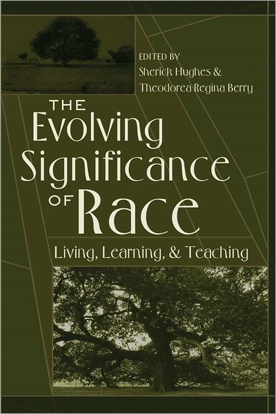 Cover for The Evolving Significance of Race: Living, Learning, and Teaching (Hardcover Book) [New edition] (2012)