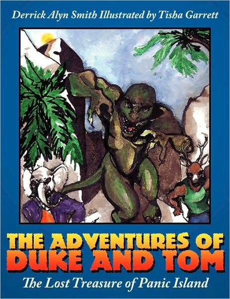 Cover for Derrick Alyn Smith · The Adventures of Duke and Tom: the Lost Treasure of Panic Island (Paperback Bog) (2008)