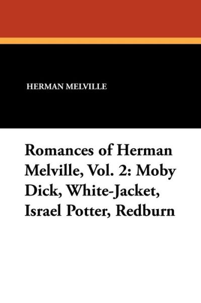 Cover for Herman Melville · Romances of Herman Melville, Vol. 2: Moby Dick, White-jacket, Israel Potter, Redburn (Paperback Book) (2025)