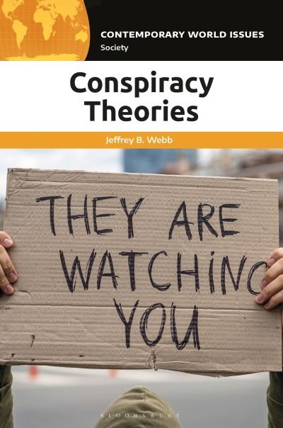 Cover for Webb, Jeffrey B. (Huntington University, USA) · Conspiracy Theories: A Reference Handbook - Contemporary World Issues (Hardcover bog) (2024)