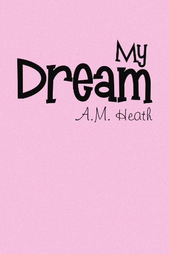 Cover for A M Heath · My Dream (Paperback Book) (2009)