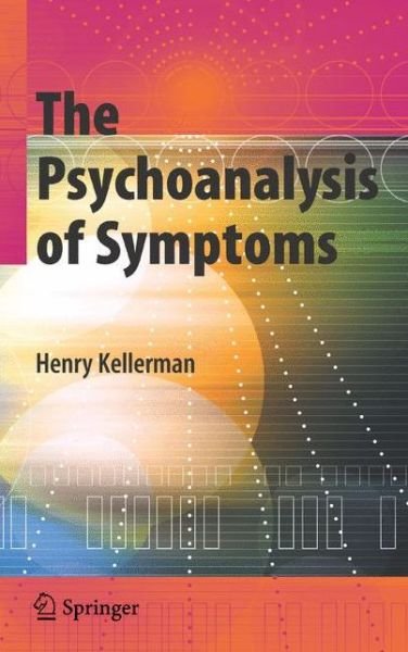 Cover for Kellerman, Henry, Ph.D. · The Psychoanalysis of Symptoms (Taschenbuch) [Softcover reprint of hardcover 1st ed. 2008 edition] (2010)