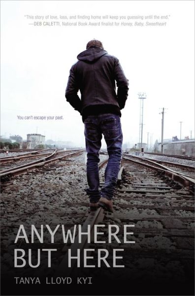 Cover for Tanya Lloyd Kyi · Anywhere but Here (Hardcover Book) (2013)