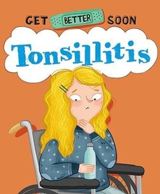 Cover for Anita Ganeri · Get Better Soon!: Tonsillitis - Get Better Soon! (Pocketbok) (2024)