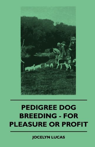 Cover for Jocelyn Lucas · Pedigree Dog Breeding - for Pleasure or Profit (Hardcover Book) (2010)