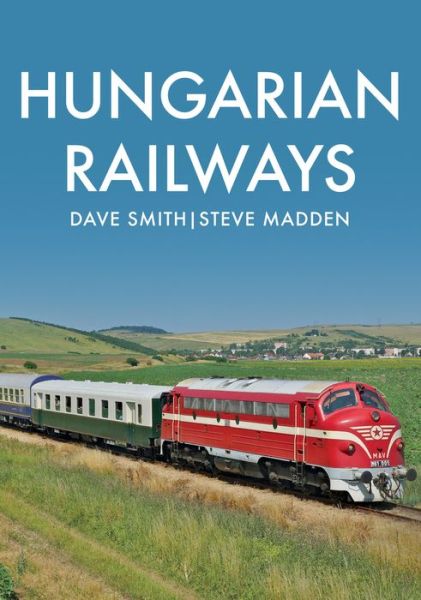 Cover for Dave Smith · Hungarian Railways (Paperback Book) (2019)