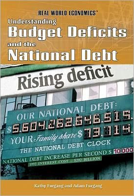 Cover for Kathy Furgang · Understanding budget deficits and the national debt (Book) [1st edition] (2011)