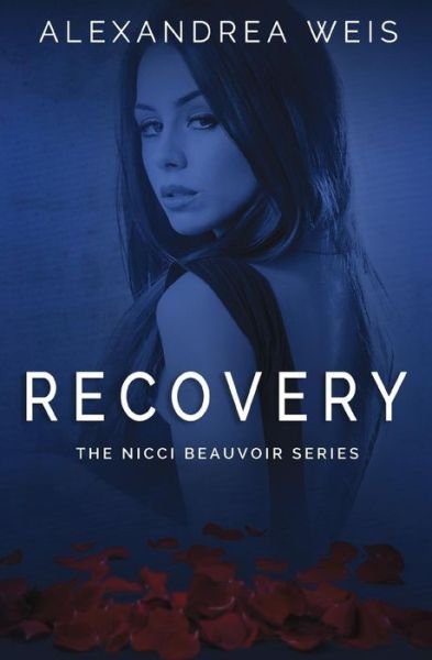 Cover for Alexandrea Weis · Recovery (Paperback Book) (2011)