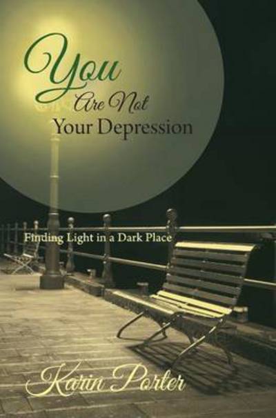 Cover for Karin Porter · You Are Not Your Depression (Hardcover Book) (2015)