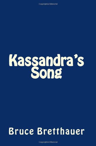 Kassandra's Song - Bruce H Bretthauer - Bøger - CreateSpace Independent Publishing Platf - 9781461034704 - 13. maj 2011