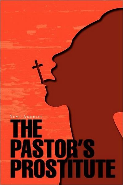 Cover for Yemi Adebiyi · The Pastor's Prostitute (Taschenbuch)