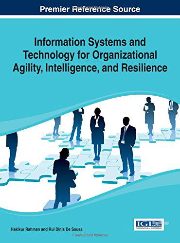 Cover for A. U. Ed Rahman · Information Systems and Technology for Organizational Agility, Intelligence, and Resilience (Advancesin Business Information Systems and Analytics (Abisa)) (Hardcover Book) (2014)