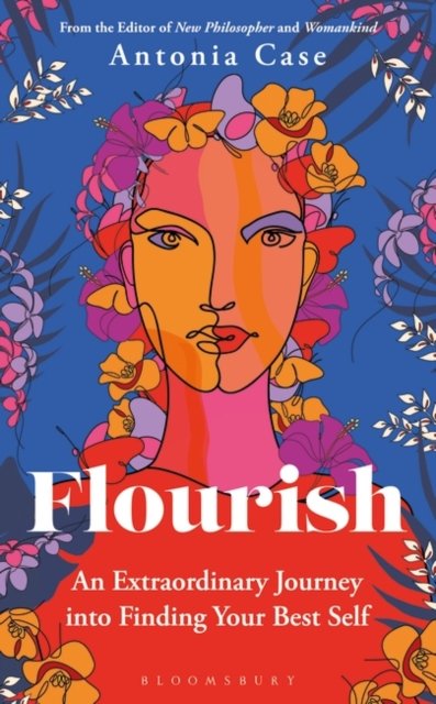 Cover for Antonia Case · Flourish: The Extraordinary Journey Into Finding Your Best Self (Pocketbok) (2023)