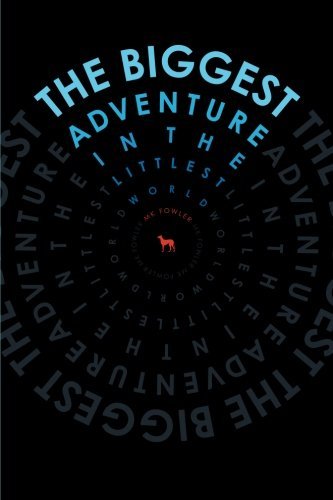 The Biggest Adventure in the Littlest World - Mk Fowler - Boeken - CreateSpace Independent Publishing Platf - 9781475233704 - 7 mei 2012