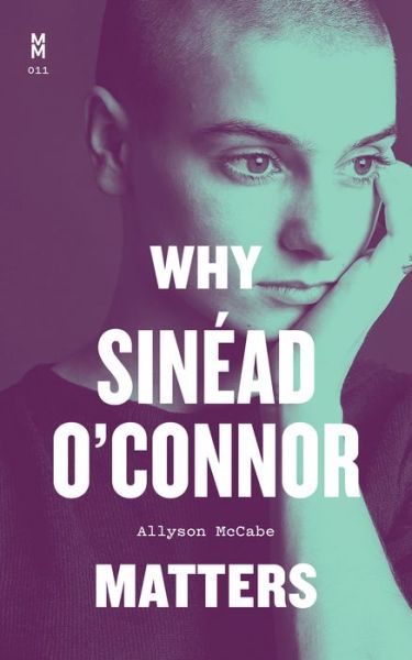 Cover for Allyson McCabe · Why Sinead O'Connor Matters - Music Matters (Gebundenes Buch) (2023)