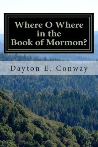 Cover for Dayton E Conway · Where O Where in the Book of Mormon? (Pocketbok) (2012)