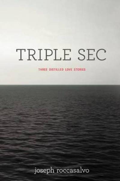 Cover for Joseph Roccasalvo · Triple Sec (Paperback Book) (2012)