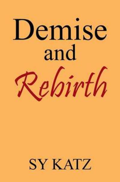 Cover for Sy Katz · Demise and Rebirth (Paperback Bog) (2013)