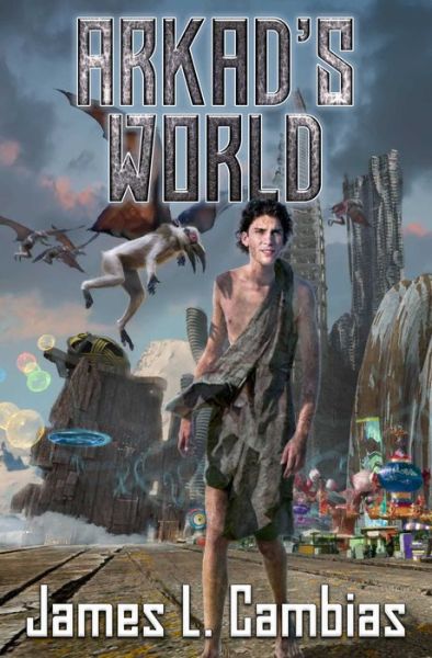 Cover for James Cambias · Arkad's World (Hardcover Book) (2019)