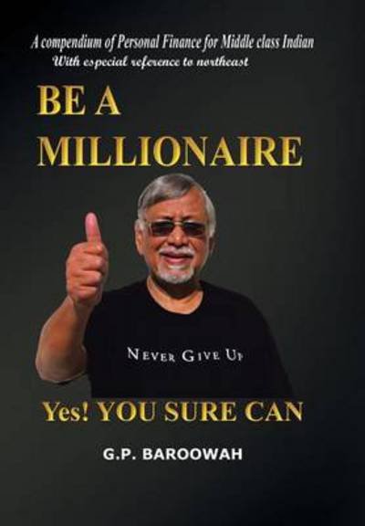 Cover for G P Baroowah · Be a Millionaire: Yes! You Sure Can (Innbunden bok) (2013)