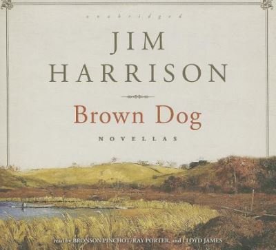 Cover for Jim Harrison · Brown Dog (CD) (2013)