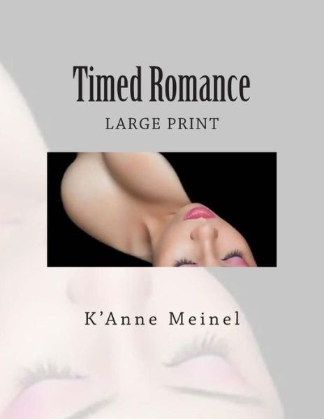 Cover for K'anne Meinel · Timed Romance (Paperback Book) [Lrg edition] (2013)