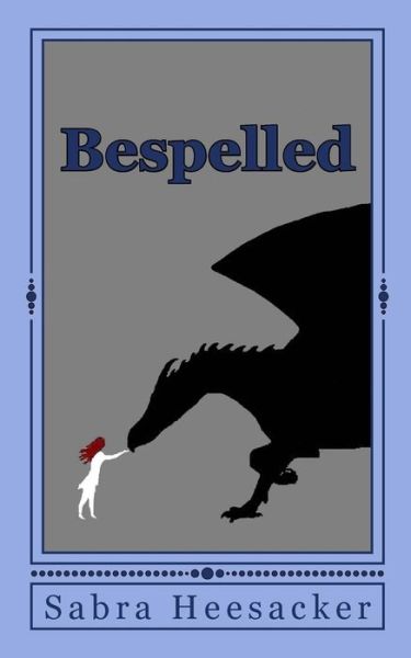 Cover for Sabra Heesacker · Bespelled (Paperback Book) (2013)