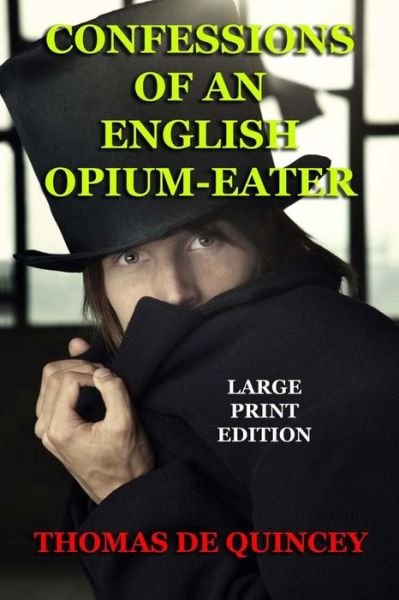 Cover for Thomas De Quincey · Confessions of an English Opium-eater (Paperback Book) (2013)