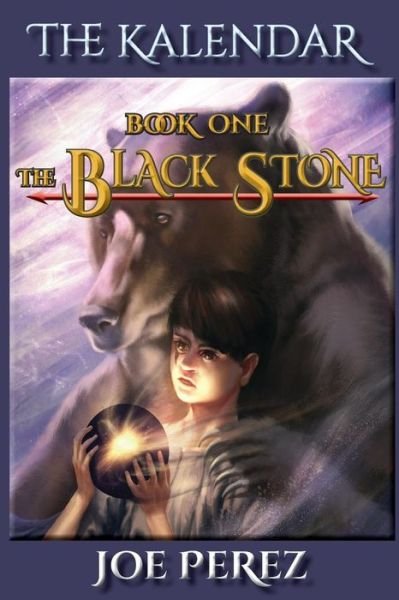 Cover for Joe Perez · The Kalendar: Book One the Black Stone (Paperback Book) (2016)
