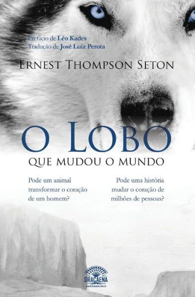 Cover for Ernest Thompson Seton · O Lobo Que Mudou O Mundo (Paperback Book) (2014)