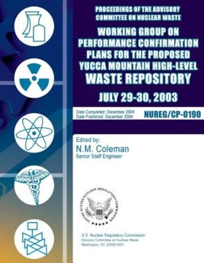 Cover for U S Nuclear Regulatory Commission · Proceedings of the Advisory Committee on Nuclear Waste: Working Group on Performance Confirmation Plans for the Proposed Yucca Mountain High-level Was (Paperback Book) (2014)
