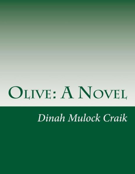 Cover for Dinah Maria Mulock Craik · Olive (Paperback Book) (2014)