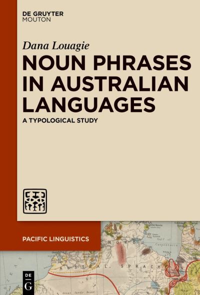 Cover for Dana Louagie · Noun Phrases in Australian Languages: A Typological Study - Pacific Linguistics [PL] (Taschenbuch) (2021)