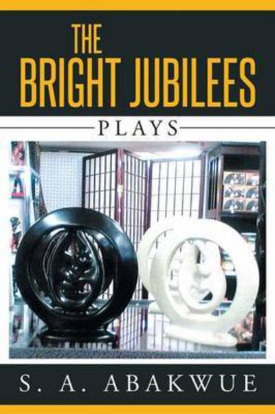 Cover for S a Abakwue · The Bright Jubilees: Plays (Paperback Bog) (2015)