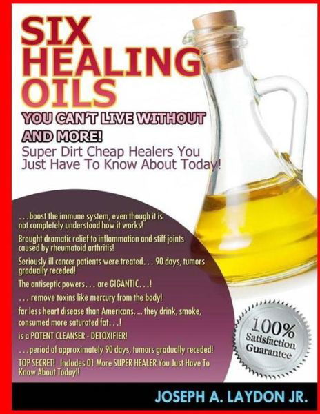 Cover for Mr Joseph a Laydon Jr · Six Healing Oils You Can't Live Without and More! (Taschenbuch) (2015)