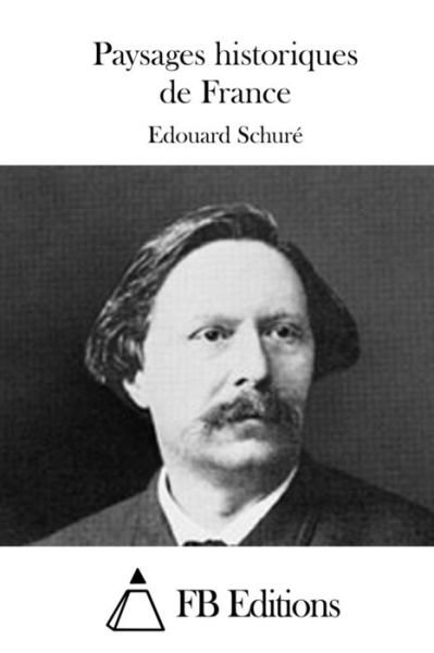Cover for Edouard Schure · Paysages Historiques De France (Paperback Book) (2015)
