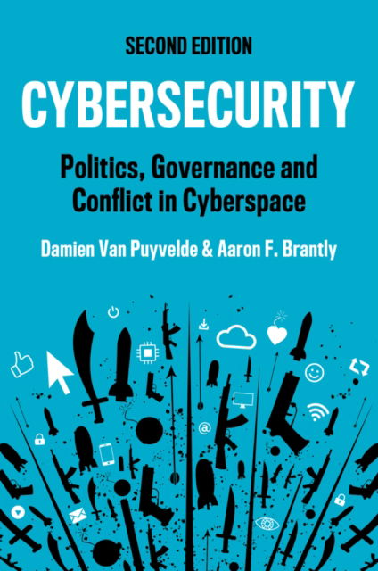 Damien Van Puyvelde · Cybersecurity: Politics, Governance and Conflict in Cyberspace (Hardcover Book) (2024)