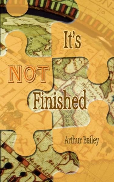 Cover for Arthur Bailey · It's Not Finished (Paperback Book) (2015)