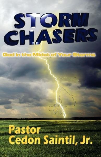 Cover for Cedon Saintil Jr · Storm Chasers: God in the Midst of Your Storms (Paperback Book) (2015)