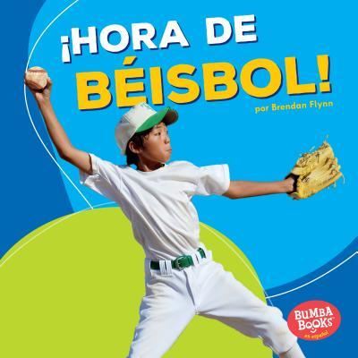 Cover for Brendan Flynn · !Hora de Beisbol! (Baseball Time!) (Hardcover Book) (2017)