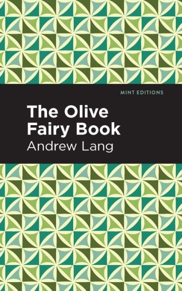 Cover for Andrew Lang · The Olive Fairy Book - Mint Editions (Paperback Book) (2021)