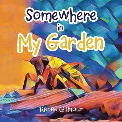 Cover for Renee Gilmour · Somewhere in My Garden (Paperback Book) (2018)