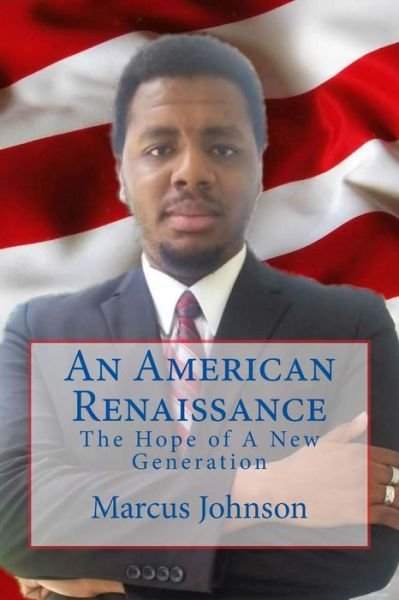 Cover for Marcus Johnson · An American Renaissance: the Hope of a New Generation (Paperback Book) (2015)