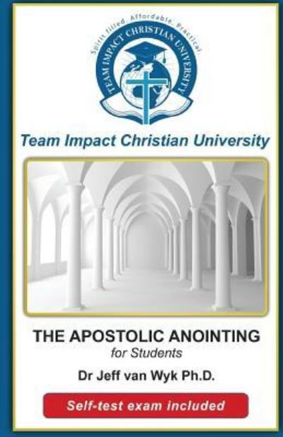 Cover for Team Impact Christian University · THE APOSTOLIC ANOINTING for students (Taschenbuch) (2016)