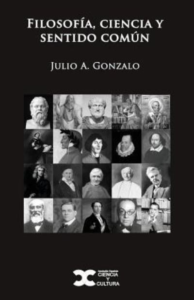 Cover for Julio A Gonzalo · Filosof a, ciencia y sentido com n (Paperback Book) (2015)