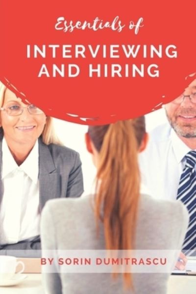 Cover for Sorin Dumitrascu · Essentials of Interviewing and Hiring : A Practical Guide (Paperback Book) (2017)