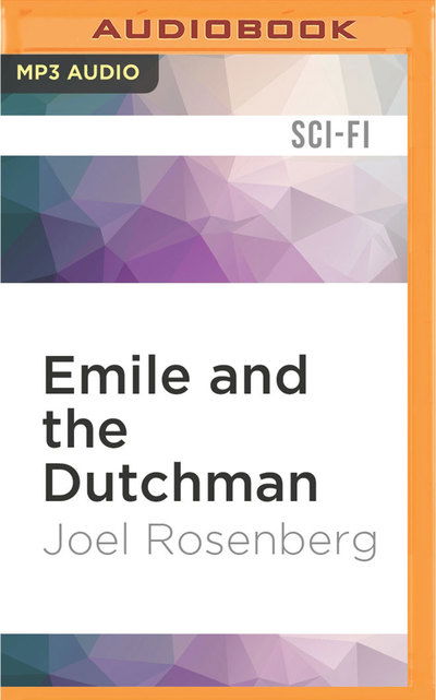 Cover for Joel Rosenberg · Emile and the Dutchman (MP3-CD) (2016)