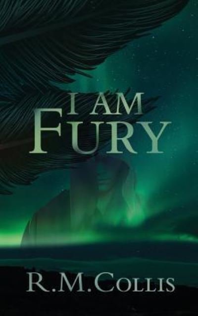 Cover for R M Collis · I Am Fury (Paperback Book) (2017)